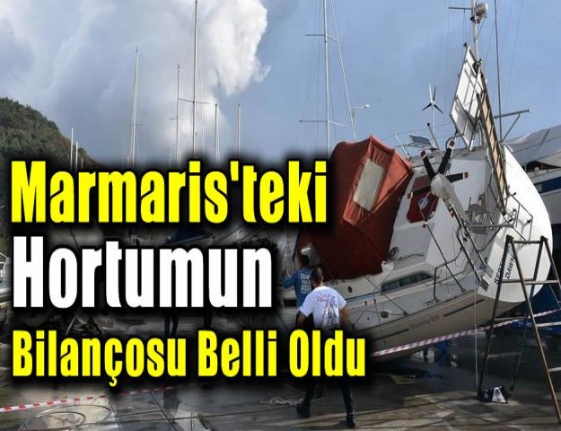 Marmaris'teki hortumun bilançosu belli oldu