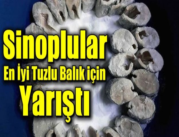 Sinoplular En İyi Tuzlu Balık için Yarıştı
