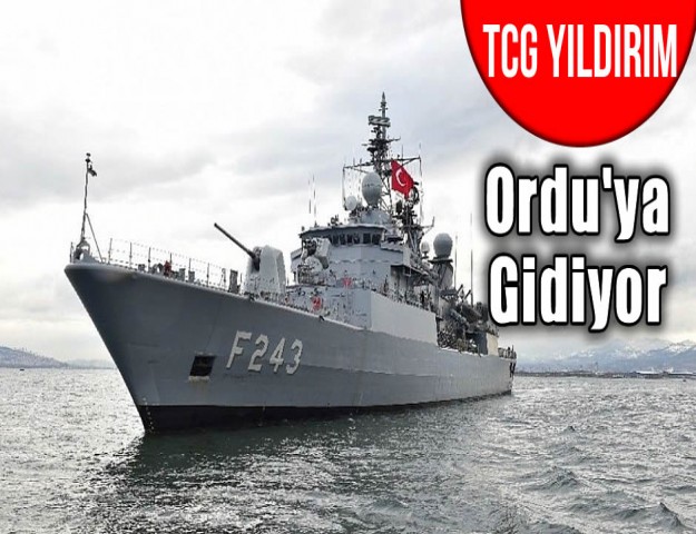 TCG Yıldırım Ordu'ya gİdiyor