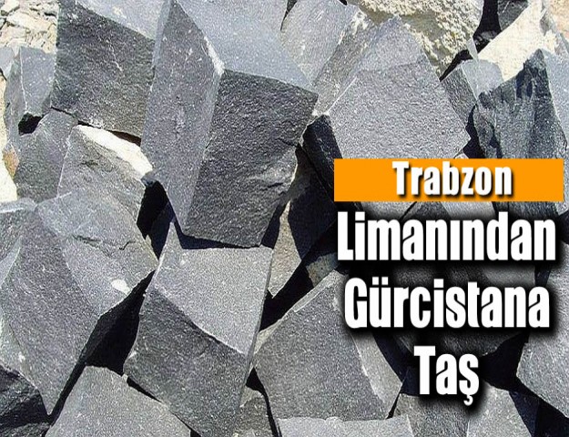 Trabzon Limanından Gürcistan'a Taş...