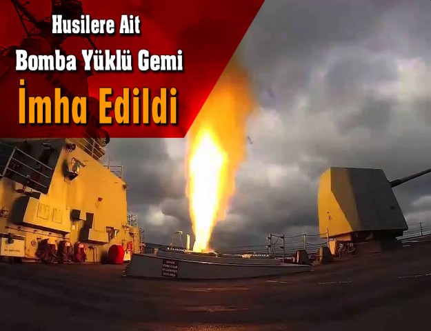 Husilere ait bomba yüklü gemi imha edildi