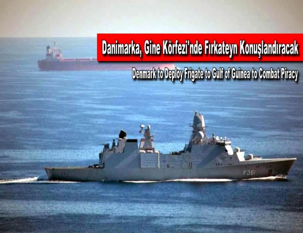Danimarka, Gine Körfezi'nde Fırkateyn Konuşlandıracak