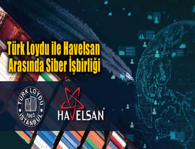 Türk Loydu ile Havelsan Arasında Siber İşbirliği