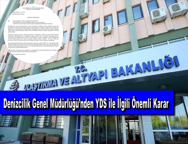 Denizcilik Genel Müdürlüğü’nden YDS ile İlgili Önemli Karar