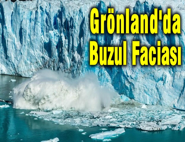 Grönland'da Buzul Faciası