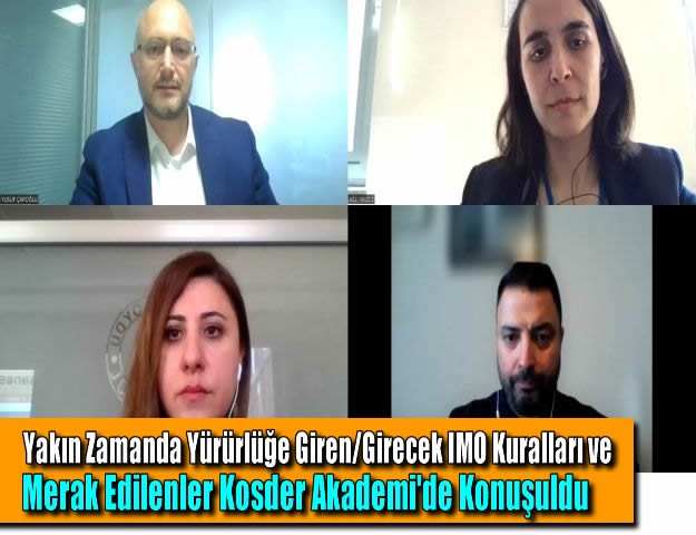 Yakın Zamanda Yürürlüğe Giren/Girecek IMO Kuralları ve Merak Edilenler Kosder Akademi'de Konuşuldu