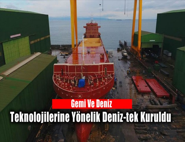 Gemi Ve Deniz Teknolojilerine Yönelik Deniz-tek Kuruldu