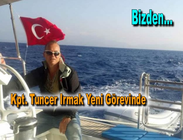 Kpt. Tuncer Irmak Yeni Görevinde