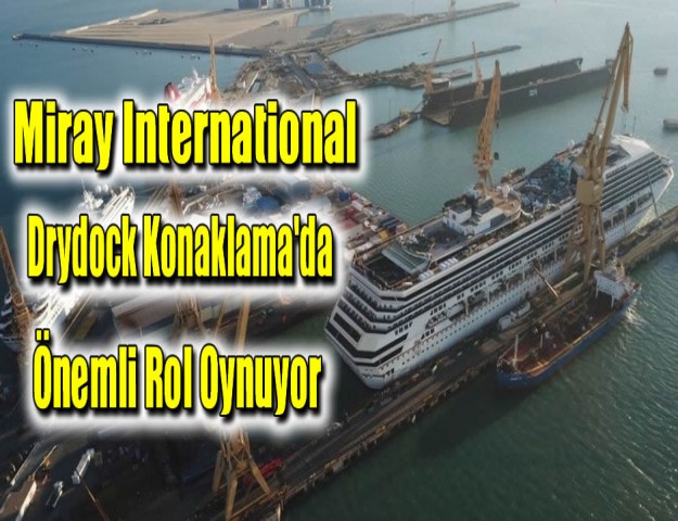 Miray International, Drydock Konaklama'da Önemli Rol Oynuyor