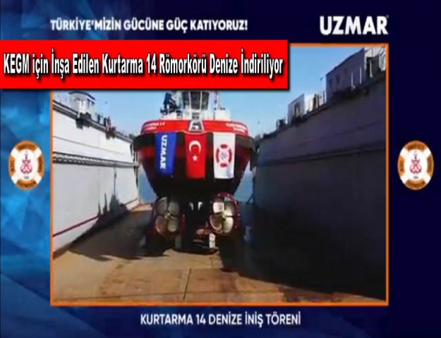 KEGM için İnşa Edilen Kurtarma 14 Römorkörü Denize İndiriliyor