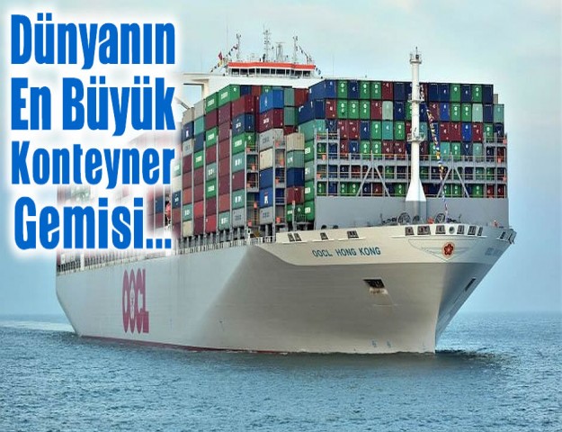 Dünyanın En Büyük Konteyner Gemisi