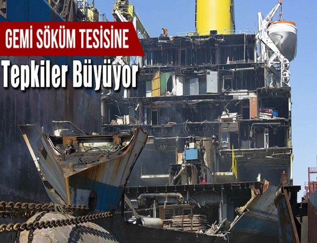 Gemi Söküm Tesisine Tepkiler Büyüyor