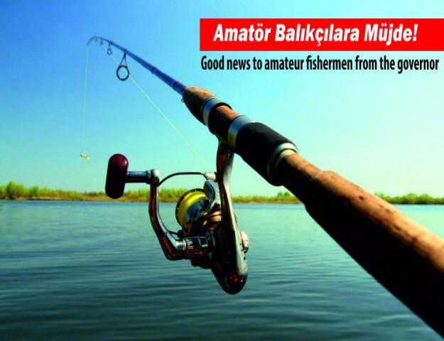 Amatör Balıkçılara Müjde