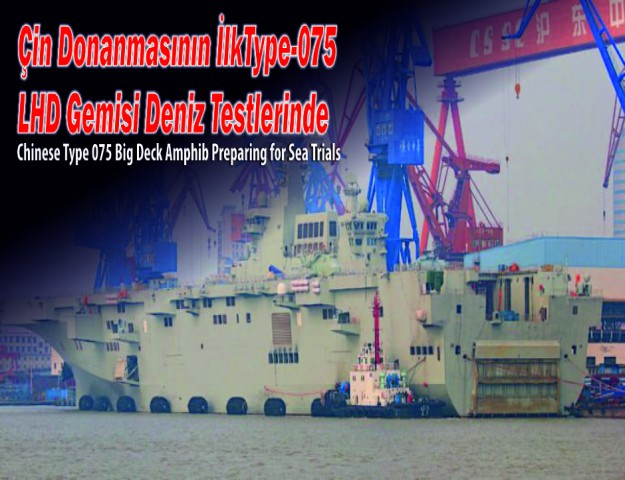 Çin Donanmasının İlk Type-075 LHD Gemisi Deniz Testlerinde