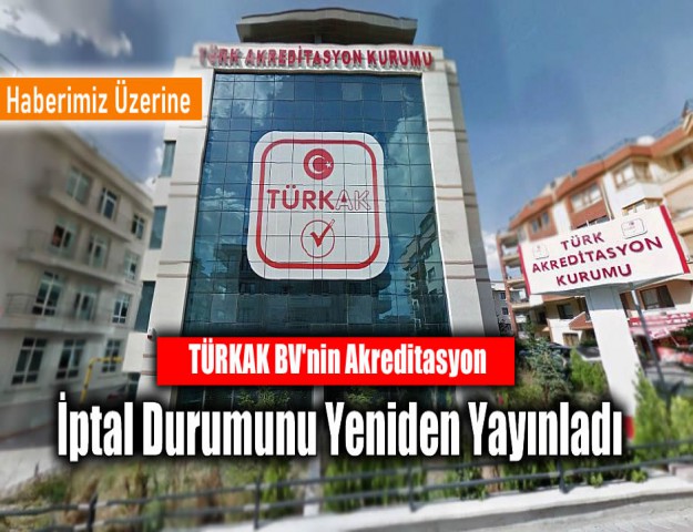 Haberimiz Üzerine TURKAK BV'nin Akreditasyon İptal Durumunu Yeniden Yayınladı