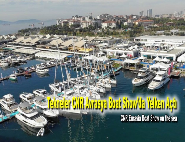 Tekneler CNR Avrasya Boat Show’da Yelken Açtı