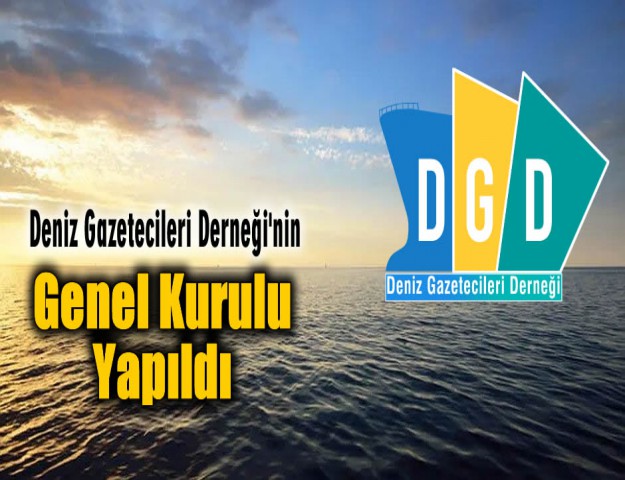 Deniz Gazetecileri Derneği'nin Genel Kurulu Yapıldı