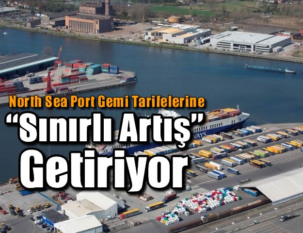 North Sea Port, Gemi Tarifelerine “Sınırlı Artış” Getiriyor