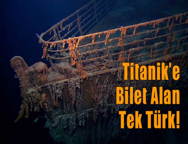 Titanik’e Bilet Alan Tek Türk!