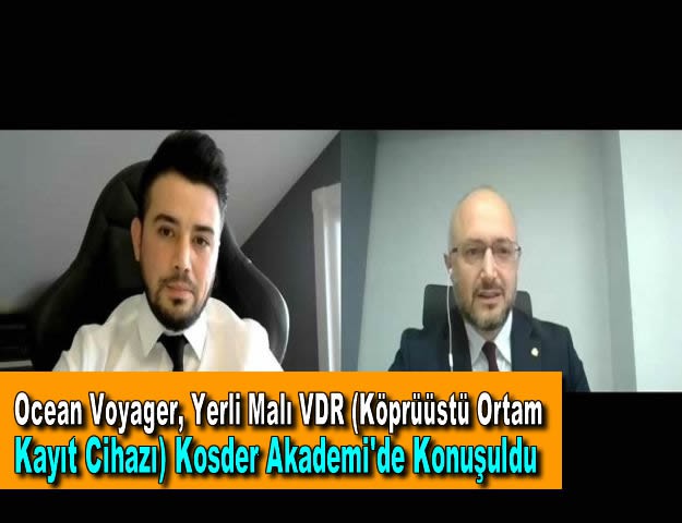 Ocean Voyager, Yerli Malı VDR (Köprüüstü Ortam Kayıt Cihazı) Kosder Akademi'de Konuşuldu
