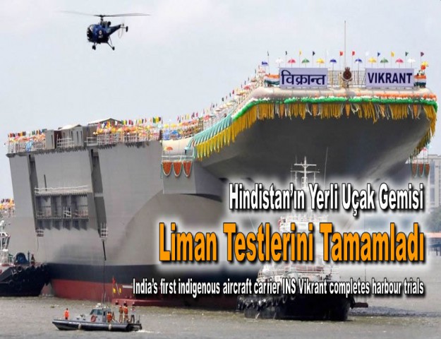 Hindistan’ın Yerli Uçak Gemisi Liman Testlerini Tamamladı