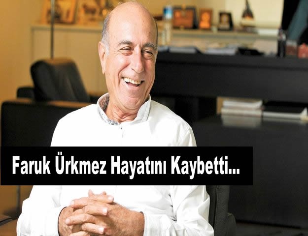 Faruk Ürkmez Hayatını Kaybetti