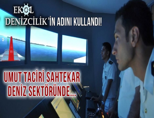 Umut Taciri Sahtekar Deniz Sektöründe