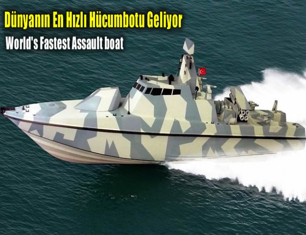 Dünyanın En Hızlı Hücumbotu Geliyor