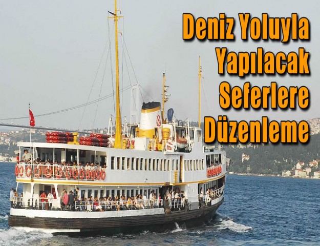 Deniz Yoluyla Yapılacak Seferlere Düzenleme