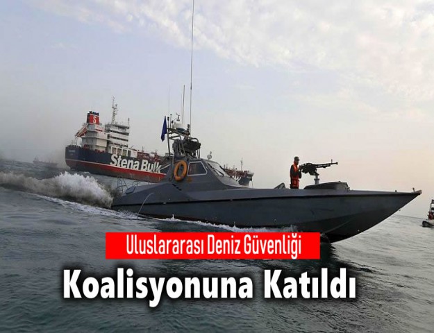 Uluslararası Deniz Güvenliği Koalisyonuna Katıldı