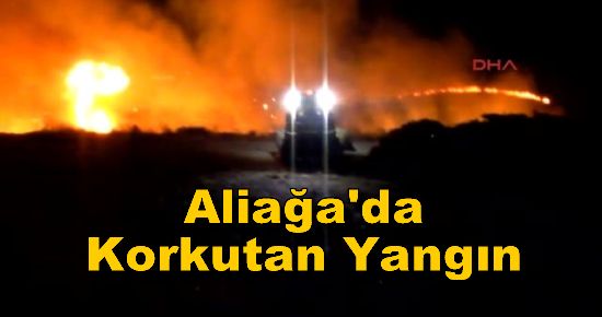 Aliağa'da Korkutan Yangın