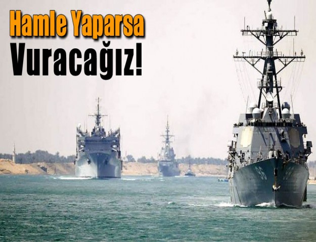 Hamle Yaparsa Vuracağız!