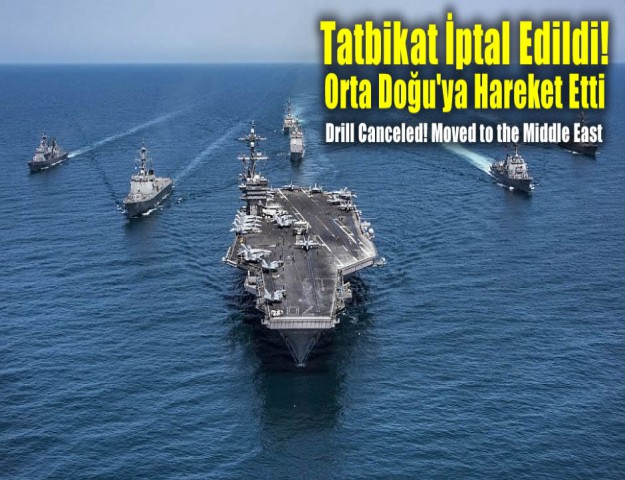 Tatbikat İptal Edildi! Orta Doğu'ya Hareket Etti