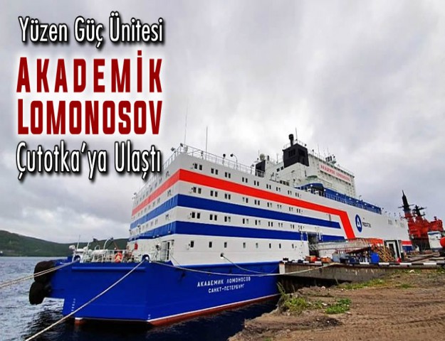 Yüzen Güç Ünitesi Akademik Lomonosov Çutotka'ya Ulaştı
