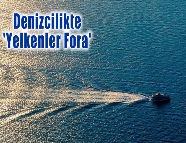 Denizcilikte 'Yelkenler Fora'