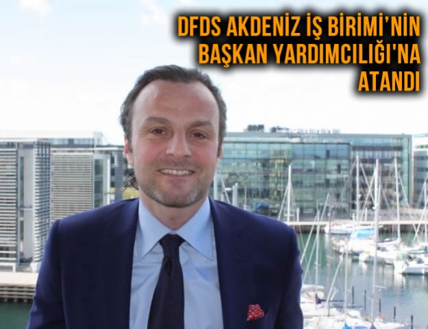 DFDS Akdeniz İş Birimi’nin Başkan Yardımcılığı'na Atandı