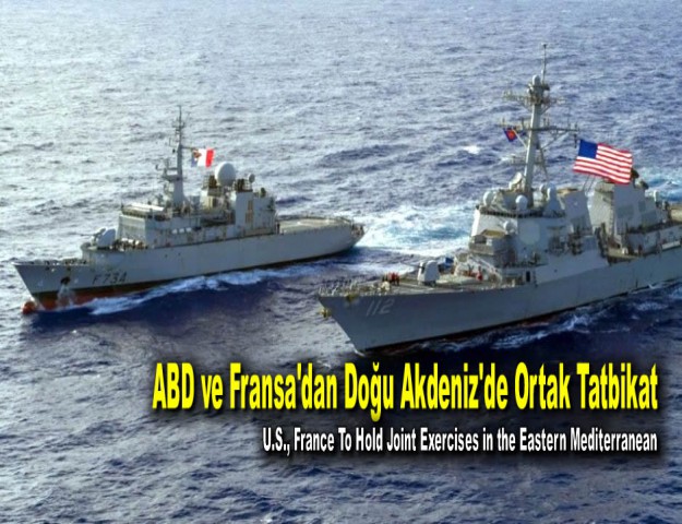 ABD ve Fransa'dan Doğu Akdeniz'de Ortak Tatbikat