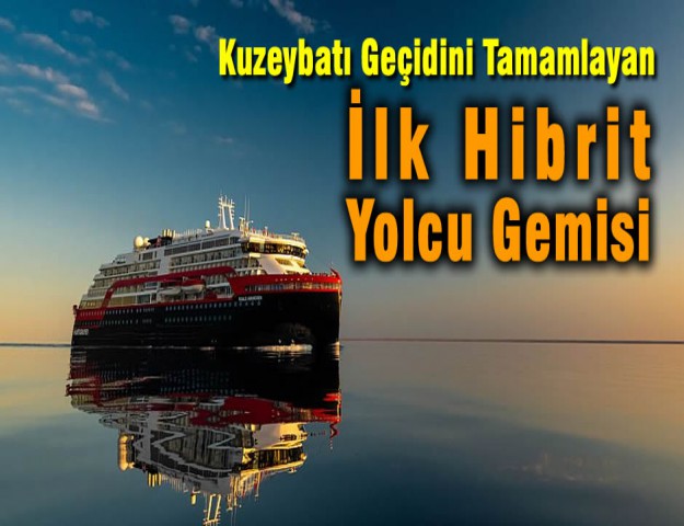 Kuzeybatı Geçidini Tamamlayan İlk Hibrit Yolcu Gemisi