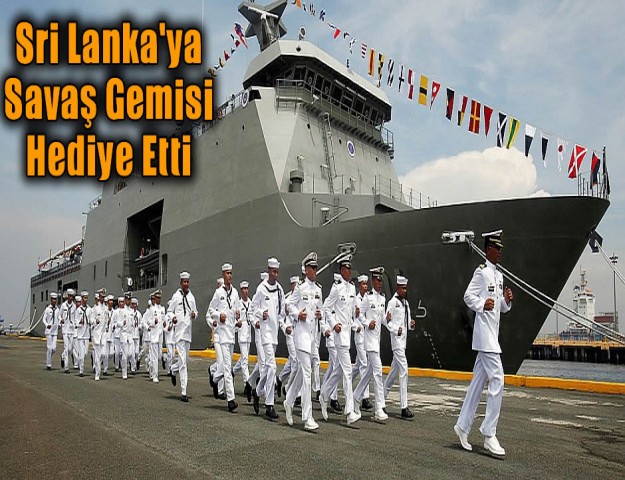 Sri Lanka'ya Savaş Gemisi Hediye Etti
