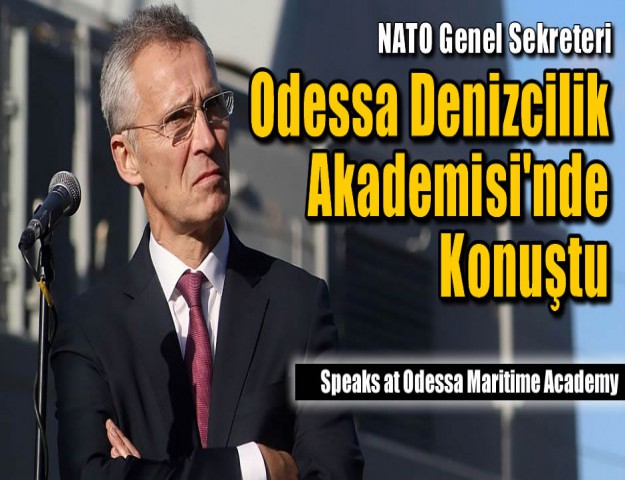 NATO Genel Sekreteri Odessa Denizcilik Akademisi'nde Konuştu