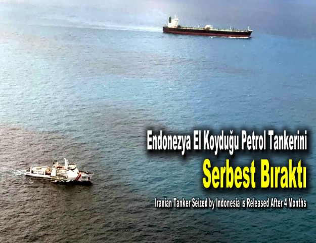 Endonezya El Koyduğu Petrol Tankerini Serbest Bıraktı