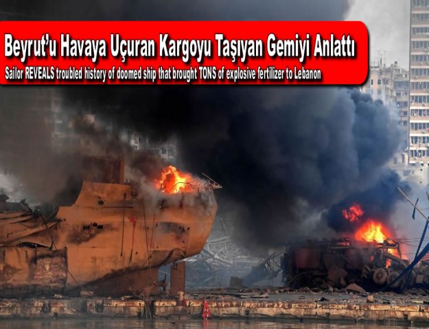 Beyrut’u Havaya Uçuran Kargoyu Taşıyan Gemiyi Anlattı