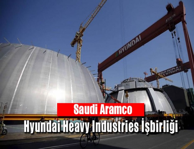 Saudi Aramco ile Hyundai Heavy Industries İşbirliği