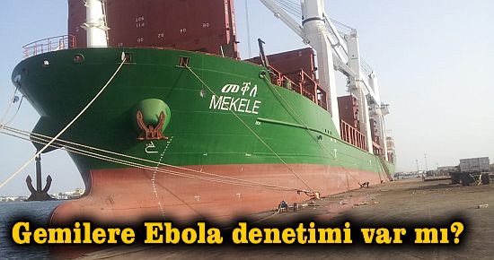 Gemilerde Ebola denetimi yapılıyor mu?