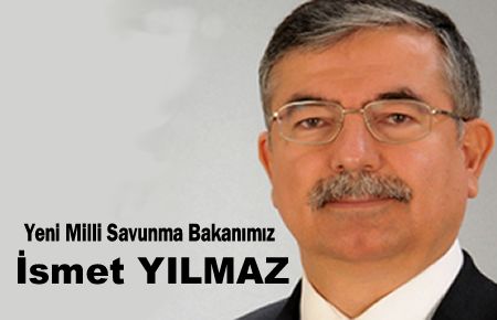 İsmet YILMAZ Milli Savunma Bakanımız