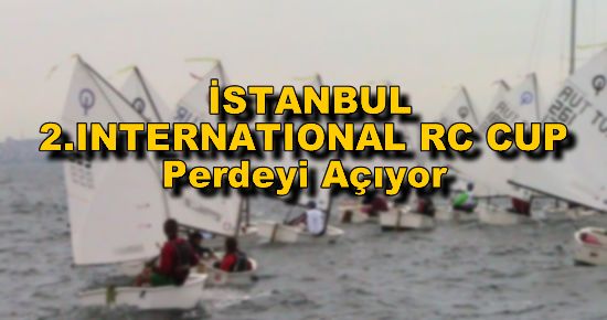  ISTANBUL 2.INTERNATIONAL RC CUP Perdeyi Açıyor