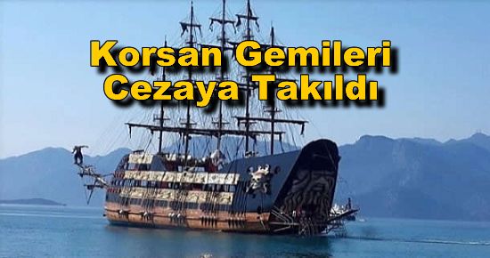 Korsan Gemileri Cezaya Takıldı