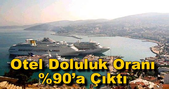  Kuşadası?nda Otel Doluluk Oranı %90?a Çıktı