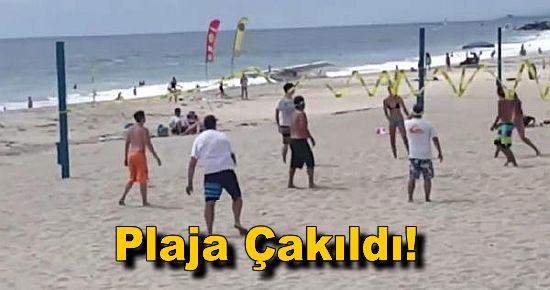 Plaja Çakıldı!