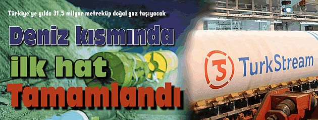 Türk Akımı'nda İlk Hat Tamamlandı